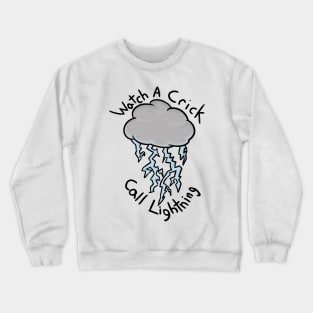 Watch A Crick Crewneck Sweatshirt